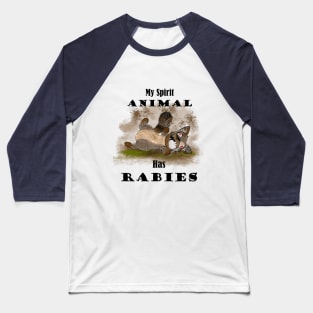 my spirit animal has rabies Baseball T-Shirt